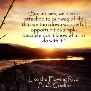 Sometimes, we are so attached to our way of life that we turn down ...