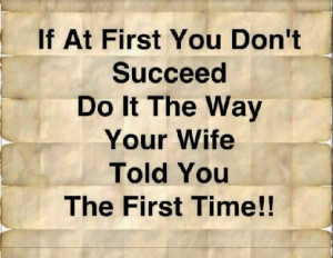 Listen to your wife!!#Repin By:Pinterest++ for iPad#