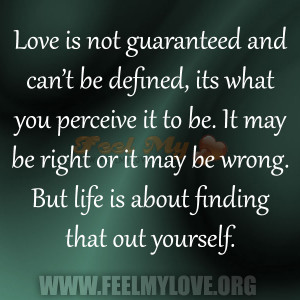 Love is not guaranteed and can’t be defined