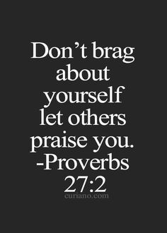 Quotes, Proverbs 27 2, Dont Bragging Quotes, Best Life Quotes, Quotes ...