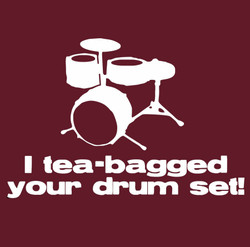 TeaBagged Your Drum Set T-shirt - Step Brothers T-shirts
