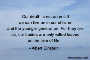 death-Our death is not an end if we can live on in our children and ...