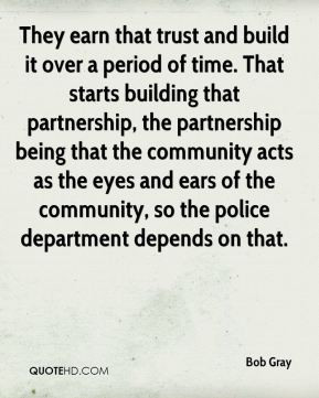 ... partnership, the partnership being that the community acts as the eyes