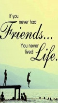 friends life by sunriod signs sayings