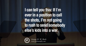 George H.W. Bush Quotes I can tell you this: If I'm ever in a position ...