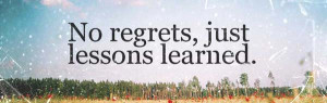 no regrets just lessons learned quote