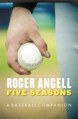 Start by marking “Five Seasons: A Baseball Companion” as Want to ...