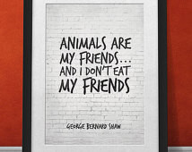 ... don't eat my friends, George Bernard Shaw Kitchen Decor Quote, Cooking