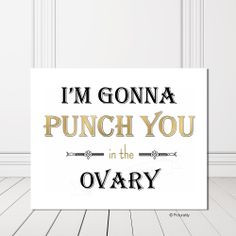 Humor Ron Burgundy Punch You in the Ovary Will by Picturality, $16.00