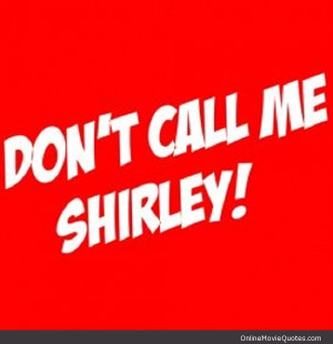 Funny memorable quote from the 1980 comedy film Airplane.