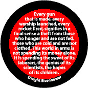 Every Gun Made Every Warship Launched--ANTI-WAR QUOTE MAGNET