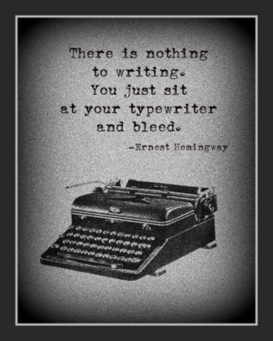 Fridge Magnet - Ernest Hemingway quote about Writing, Sit at your ...