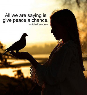 All we are saying is give peace a chance