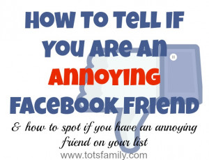 Annoying Facebook Posts Friends with on facebook.