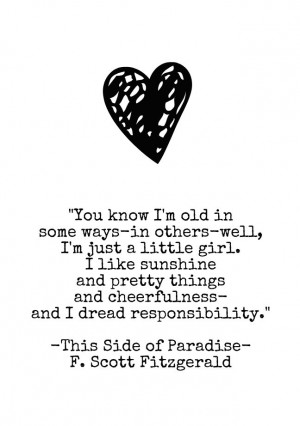 ... Paradise- I Dread Responsibility - Quotation Art Print - 5x7 - F Scott