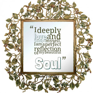 Quotes Picture: i deeply love and accept myself, i am a perfect ...