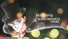 ... Kamen / Tuxedo Mask / Darien / Mamoru Chiba quote (Sailor Moon) More