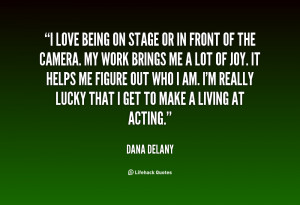 quote-Dana-Delany-i-love-being-on-stage-or-in-79274.png