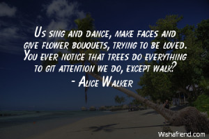 Us sing and dance, make faces and give flower bouquets, trying to be ...