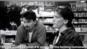 This job would be great… (Clerks)