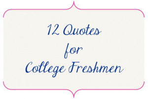 12 #Quotes for College Freshmen