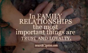 ... trust and loyalty 56 up 11 down unknown quotes family loyalty quotes