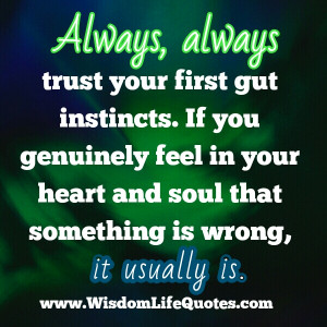 Some people don’t go with their gut instincts because they are ...
