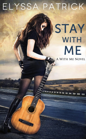 Stay with Me by Elyssa Patrick - Cover Reveal, Trailer and Excerpt