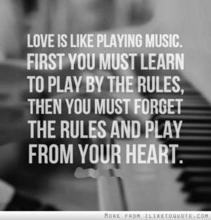 ... then you must forget the rules and play from your heart. #love #quotes