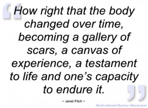 how right that the body changed over time janet fitch