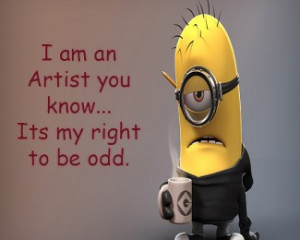despicable me minion artist quote picture home minions quotes i am an ...