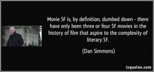 Movie SF is, by definition, dumbed down - there have only been three ...