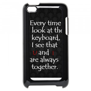 Love Quotes About Keyboard iPod Touch 4 Case