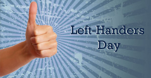 Re: Happy Left-Handers Day!