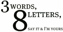 words, 8 letters, say it & I'm yours photo 830.gif