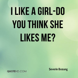 like a girl-do you think she likes me?