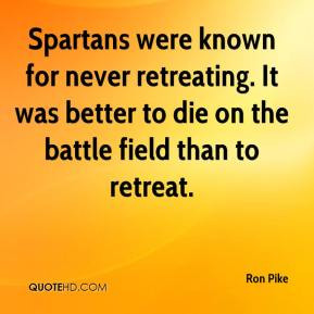 ... retreating. It was better to die on the battle field than to retreat