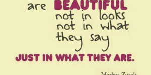 Home > Quotes > quote on being beautiful the way you are