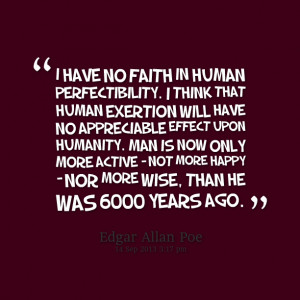 Quotes Picture: i have no faith in human perfectibility i think that ...