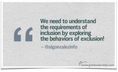 ... change their exclusive tendencies. #inclusion #leadership #passiton