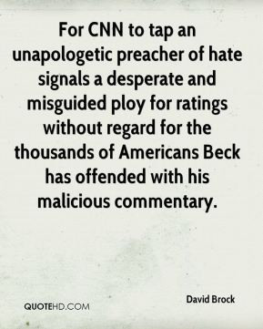 David Brock - For CNN to tap an unapologetic preacher of hate signals ...