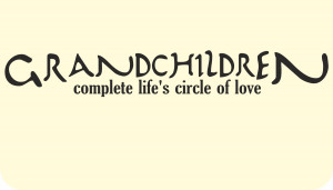 Grandchildren-Lifes-circle-of-love-Quote-Sayings-Vinyl-Sticker-Decal ...