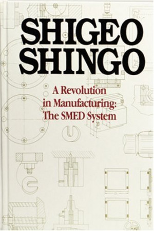 Revolution in Manufacturing: The Smed System by Shigeo Shingo ...