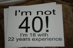 40th Birthday Funny Quotes For Men 40th birthday fun - yard signs