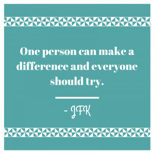 one person can make a difference and everyone should try