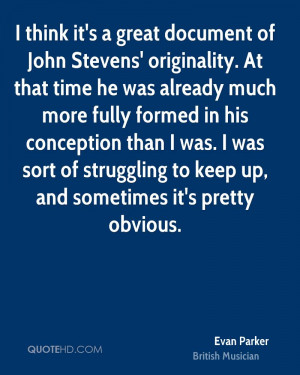 think it's a great document of John Stevens' originality. At that ...