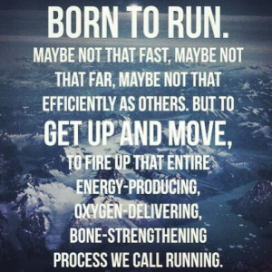 Born to run #quote #run #running