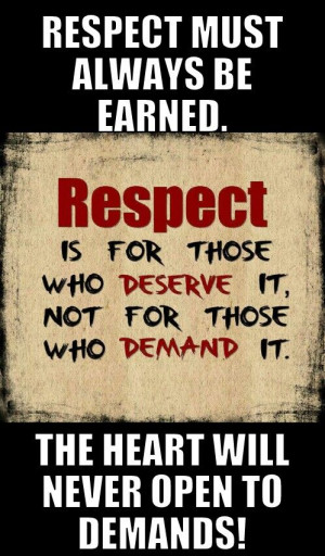 Respect must be earned!