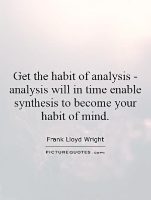... time enable synthesis to become your habit of mind. Picture Quote #1