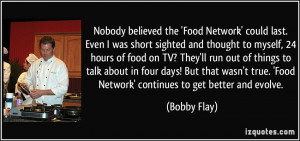 Nobody believed the 'Food Network' could last. Even I was short ...